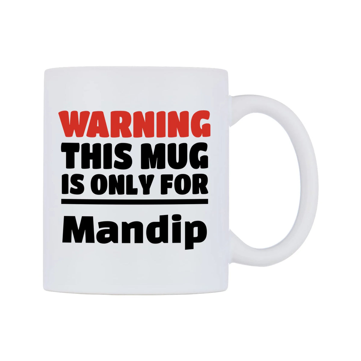 Warning This Mug is ONLY for Mandip Mug — white 11oz gloss mug, left side, on a white background