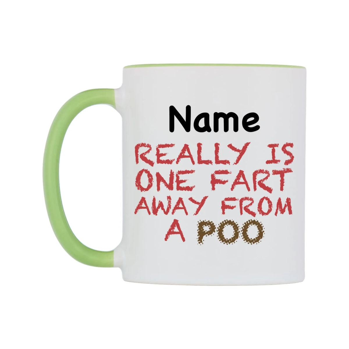 Really is ONE Fart Away from A Poo Personalised Mug — white 11oz gloss mug with a light green inside and handle, right side, on a white background