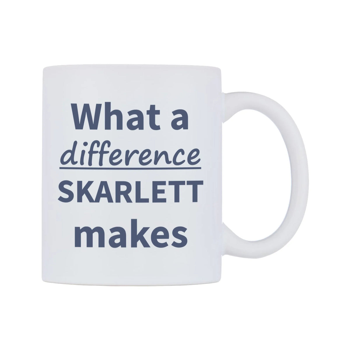 What a difference SKARLETT makes Mug — mug, left side, on a white background