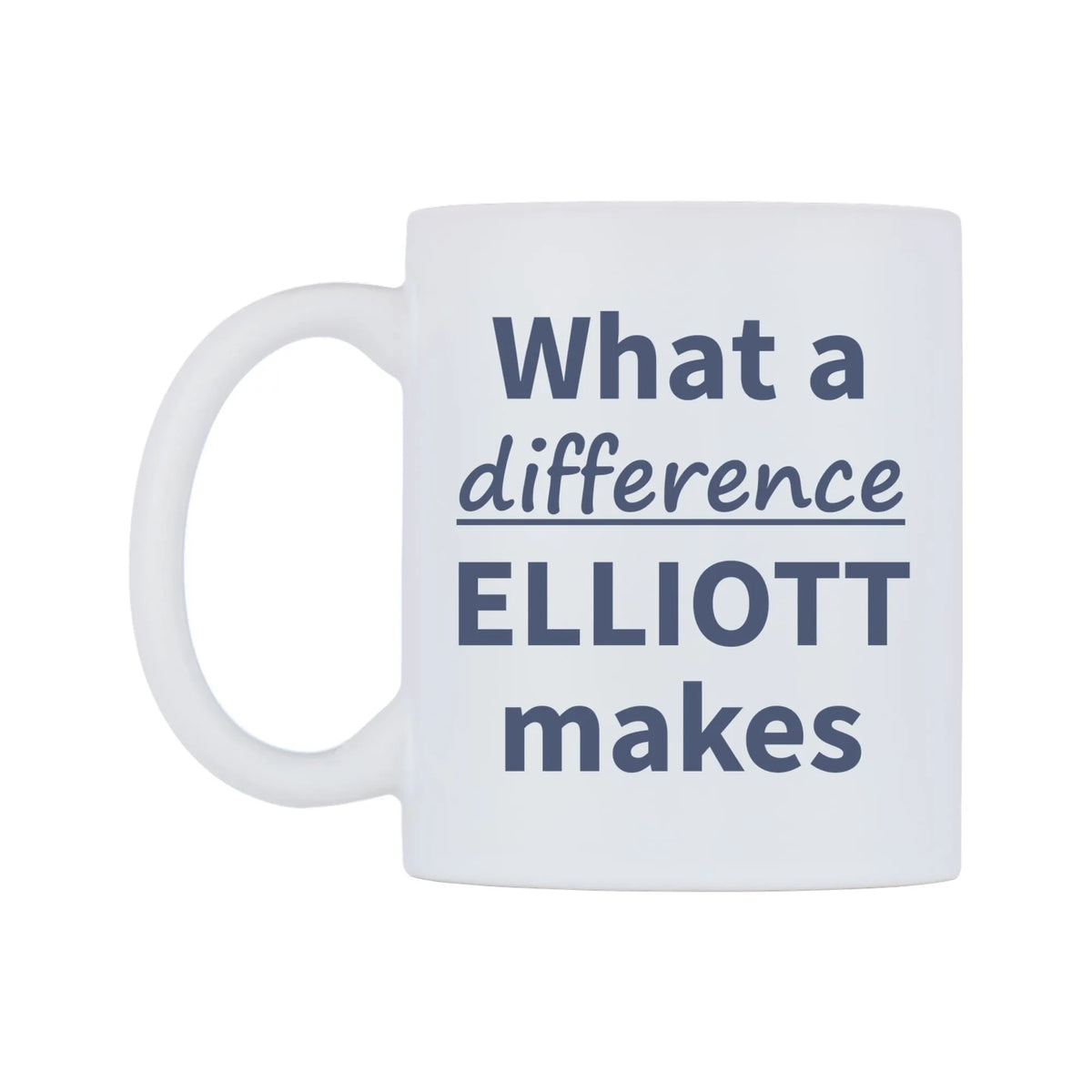 What a difference ELLIOTT makes Mug — mug, right side, on a white background