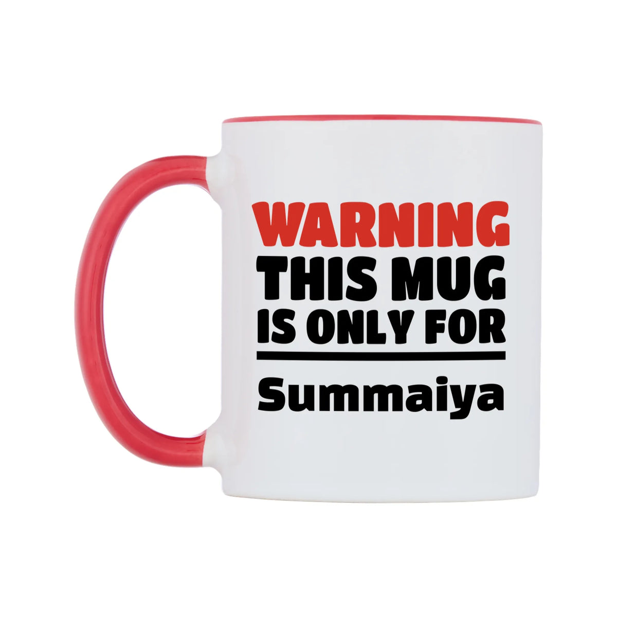 Warning This Mug is ONLY for Summaiya Mug — white 11oz gloss mug with a red inside and handle, right side, on a white background