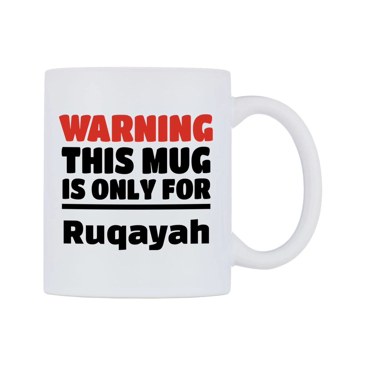 Warning This Mug is ONLY for Ruqayah Mug — white 11oz gloss mug, left side, on a white background