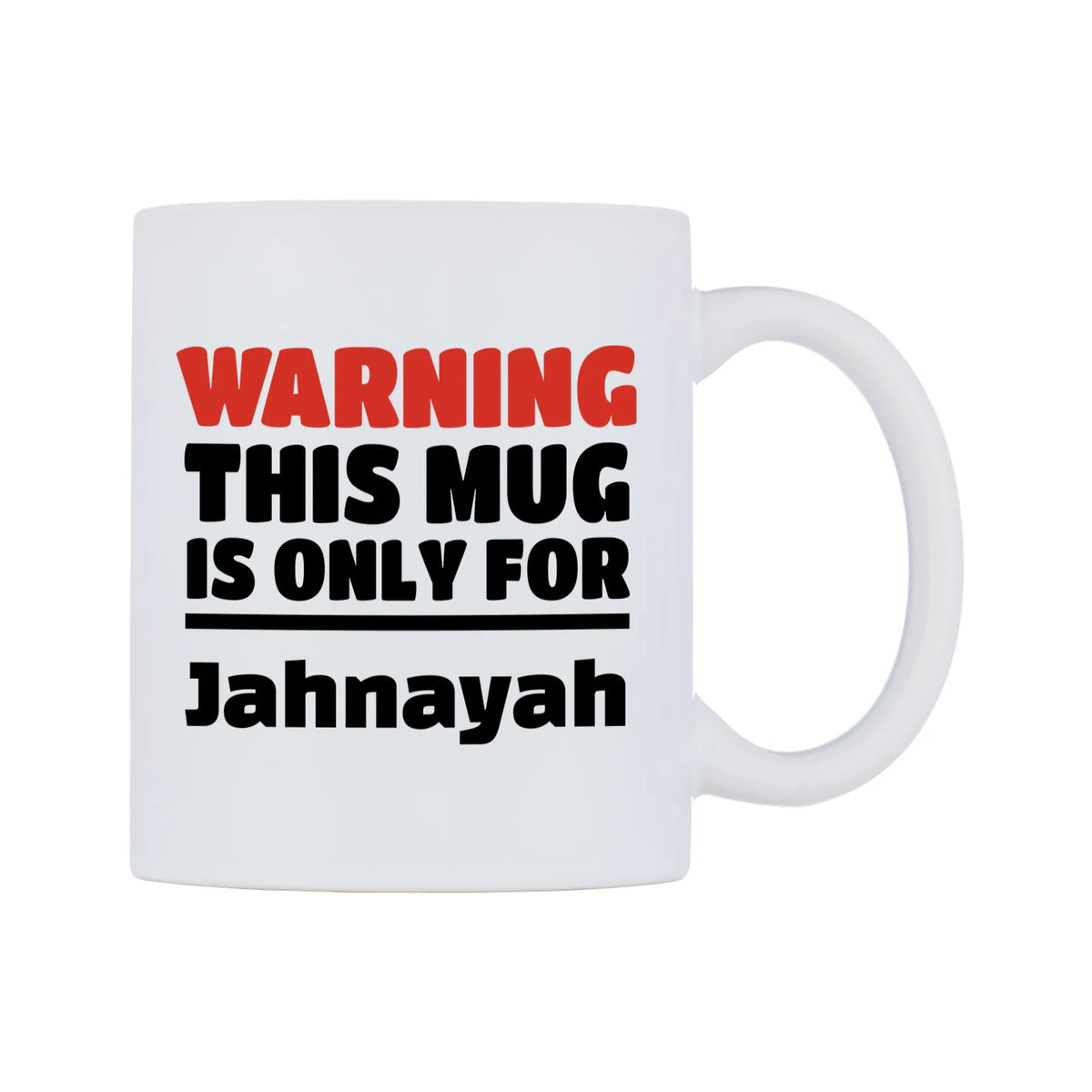 Warning This Mug is ONLY for Jahnayah Mug — white 11oz gloss mug, left side, on a white background