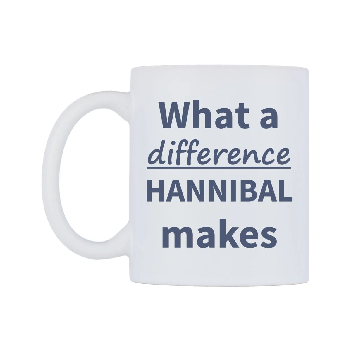 What a difference HANNIBAL makes Mug — mug, right side, on a white background