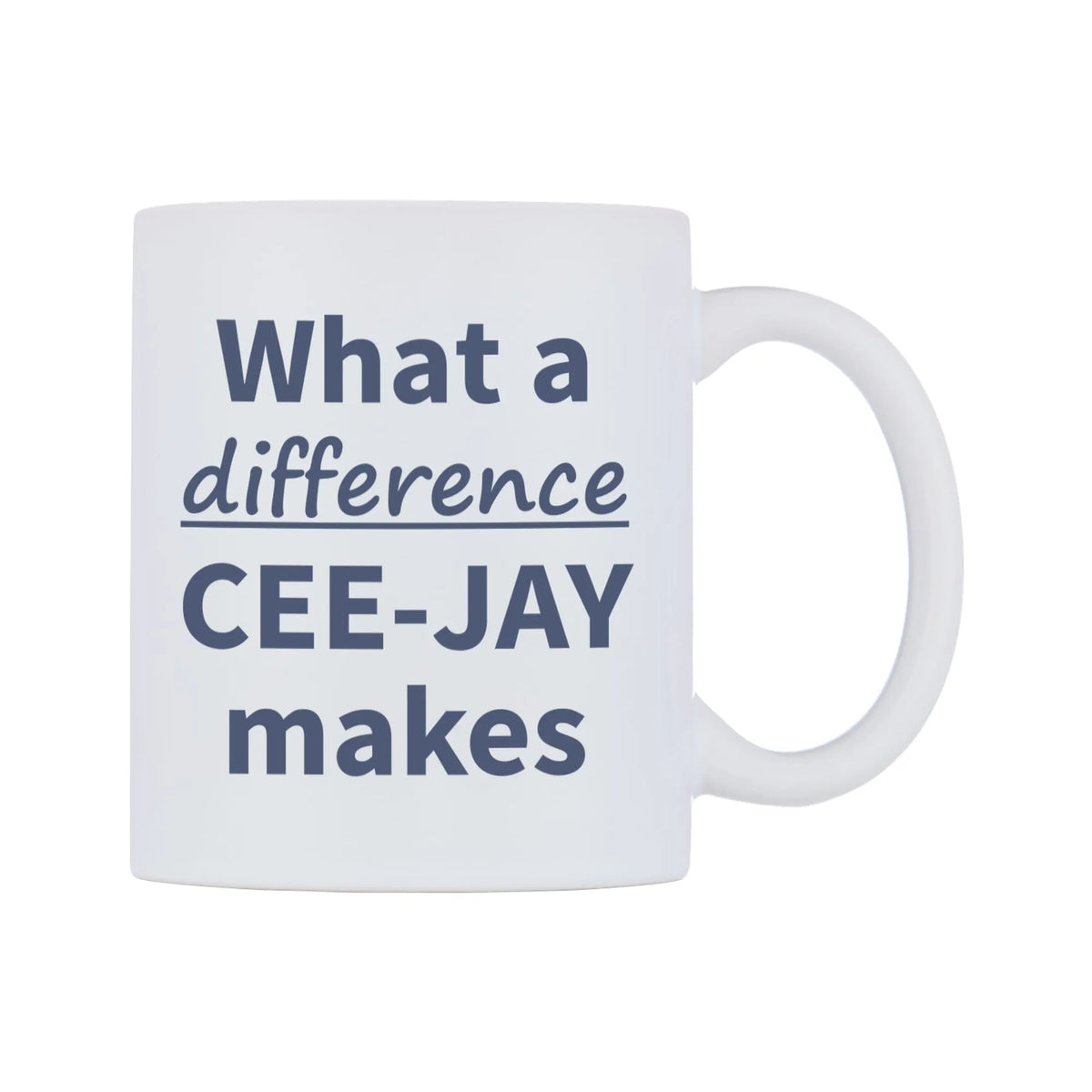 What a difference CEE-JAY makes Mug — mug, left side, on a white background