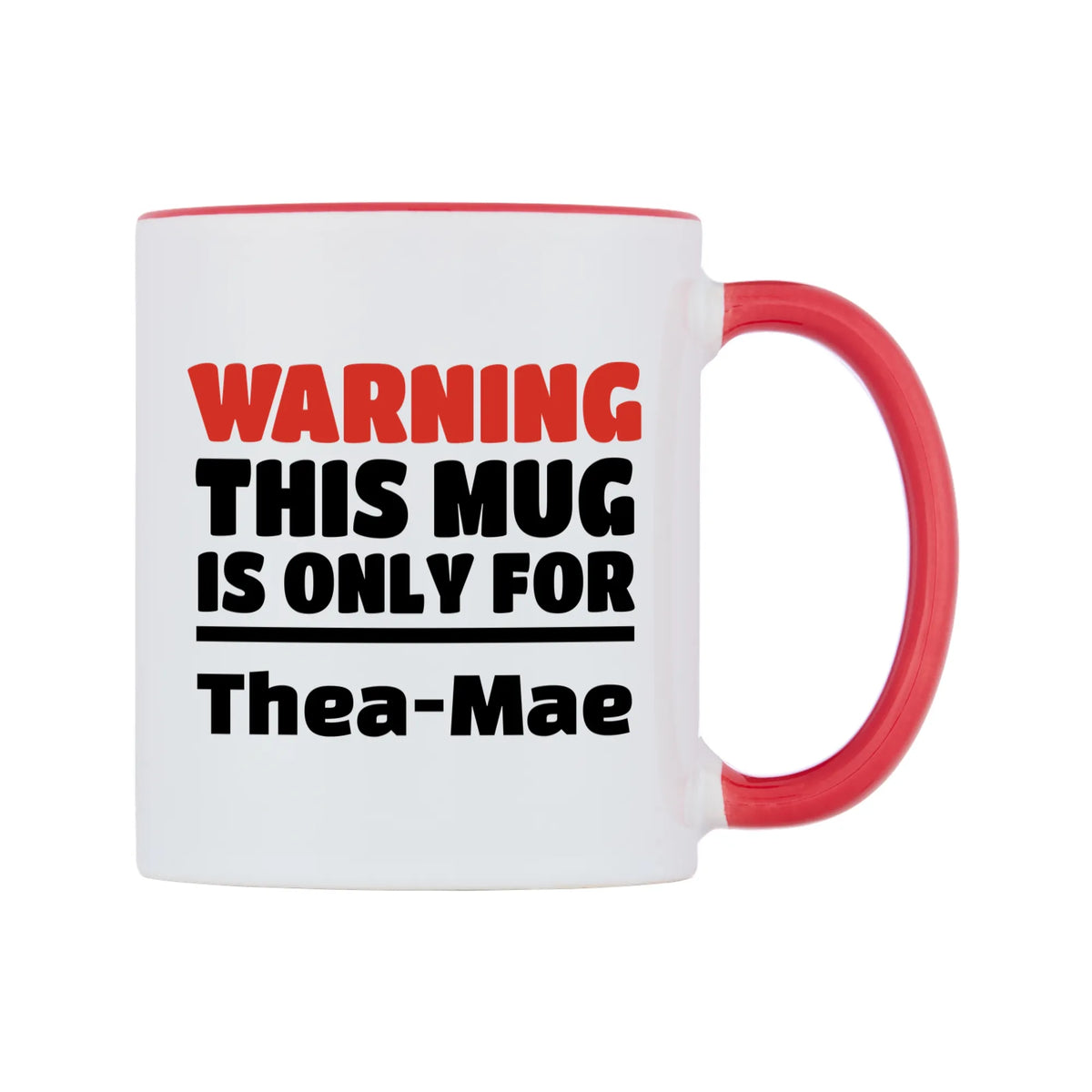 Warning This Mug is ONLY for Thea-Mae Mug — white 11oz gloss mug with a red inside and handle, left side, on a white background