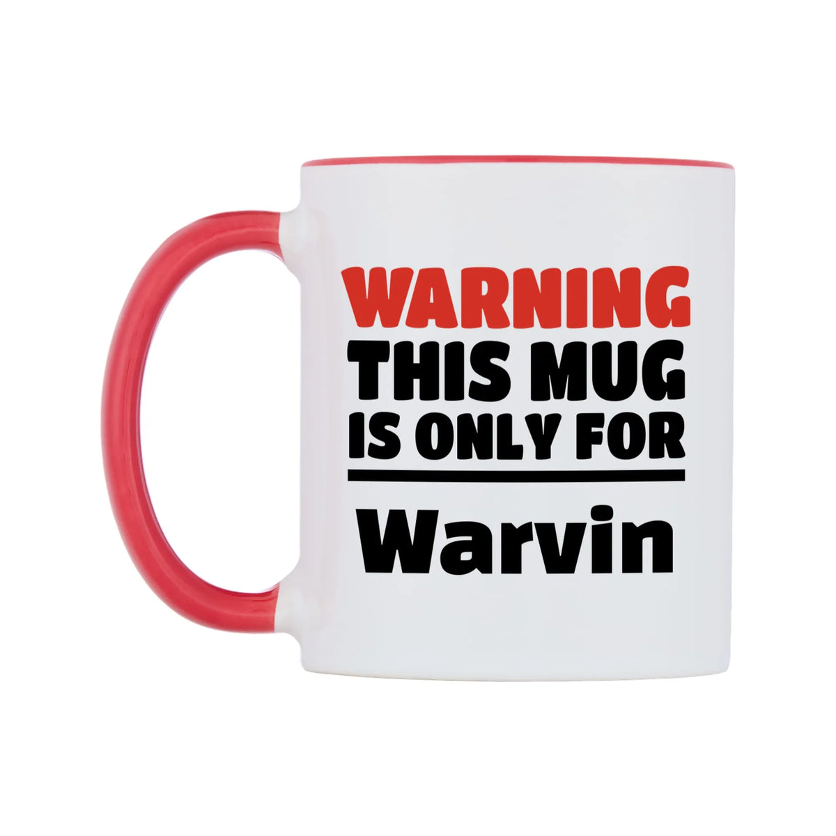 Warning This Mug is ONLY for Warvin Mug — white 11oz gloss mug with a red inside and handle, right side, on a white background