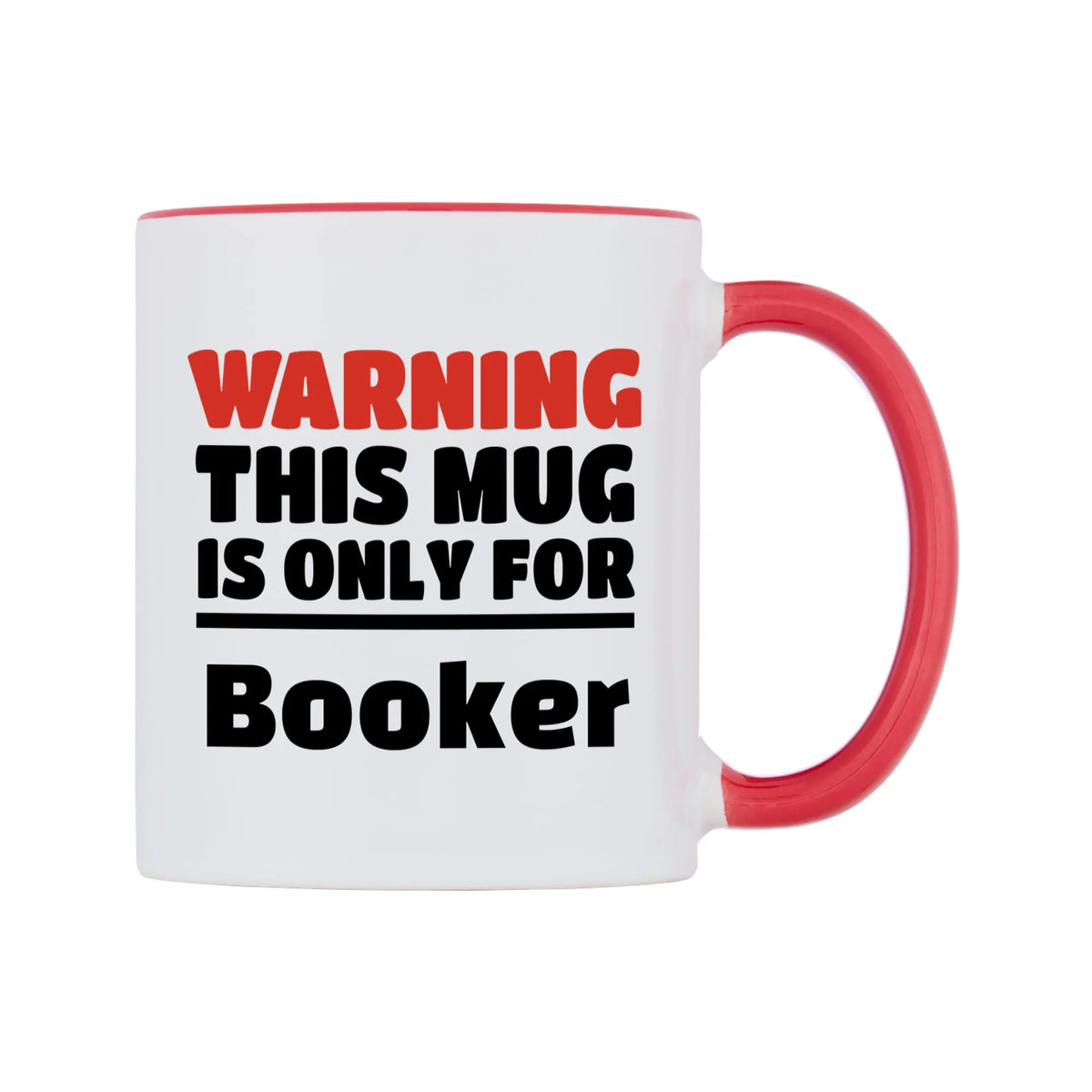 Warning This Mug is ONLY for Booker Mug — white 11oz gloss mug with a red inside and handle, left side, on a white background