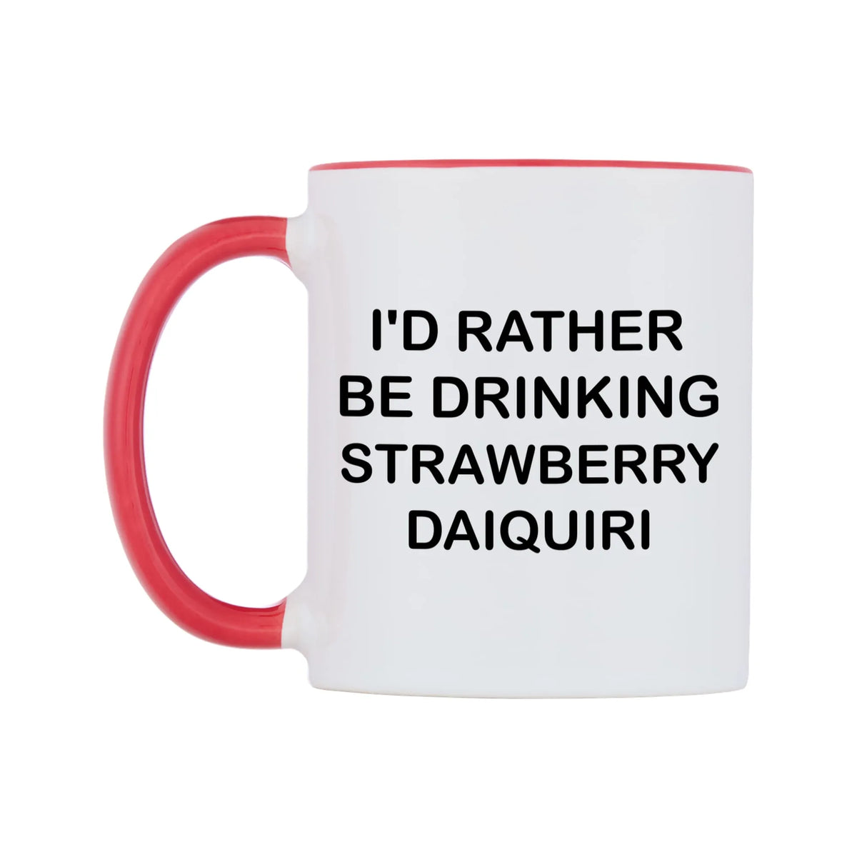 I'd Rather Be Drinking Strawberry Daiquiri Mug — white 11oz gloss mug with a red inside and handle, right side, on a white background