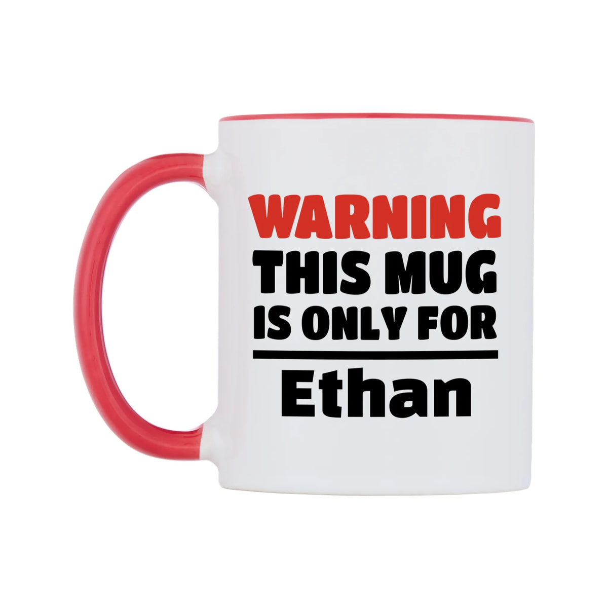 Warning This Mug is ONLY for Ethan Mug — white 11oz gloss mug with a red inside and handle, right side, on a white background