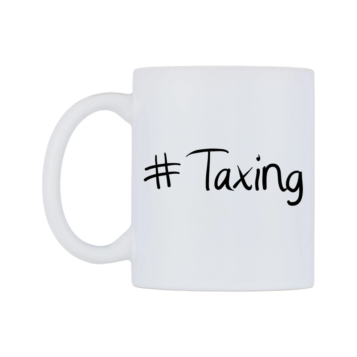 Taxing Mug — mug, right side, on a white background