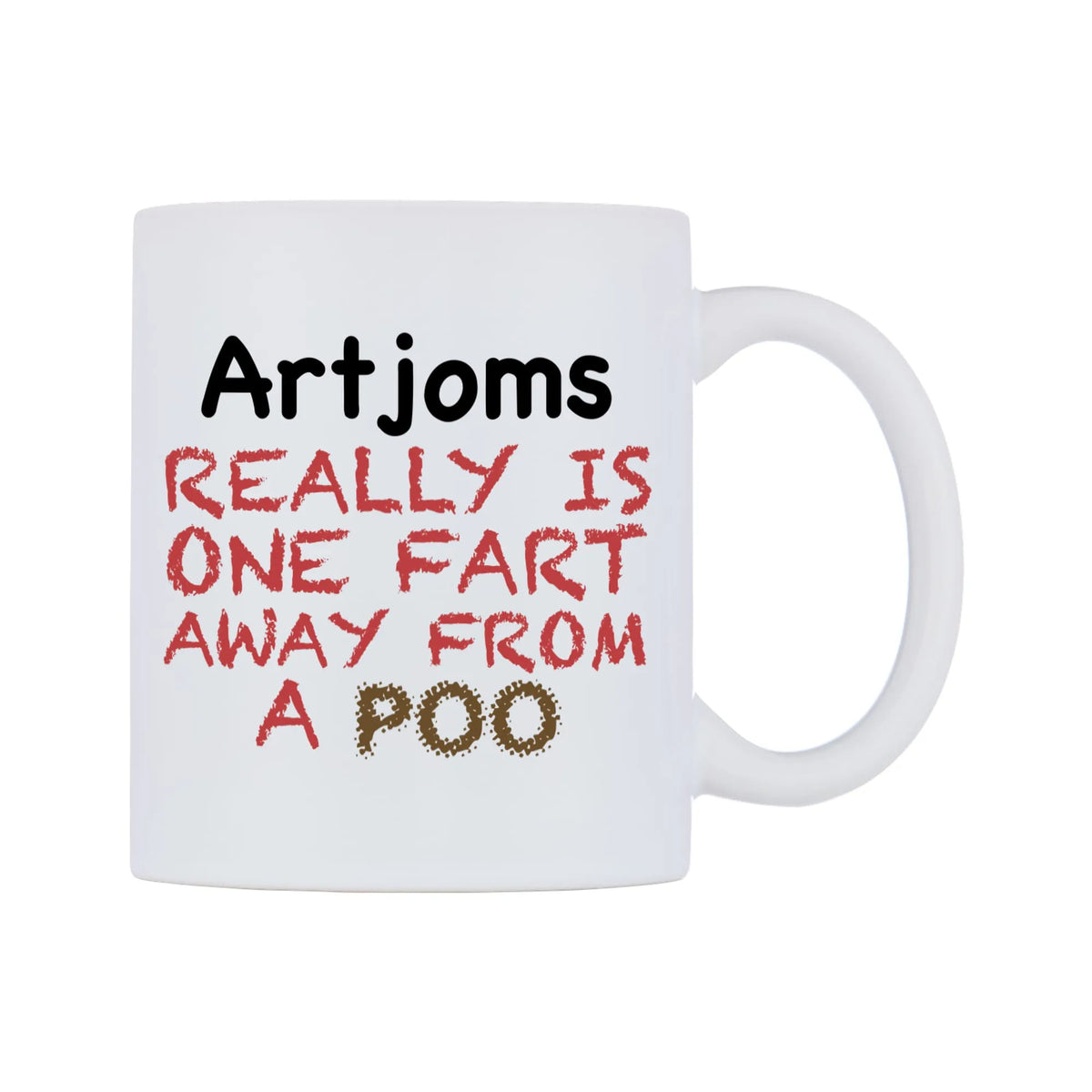 Artjoms Really is ONE Fart Away from A Poo Mug — mug, left side, on a white background