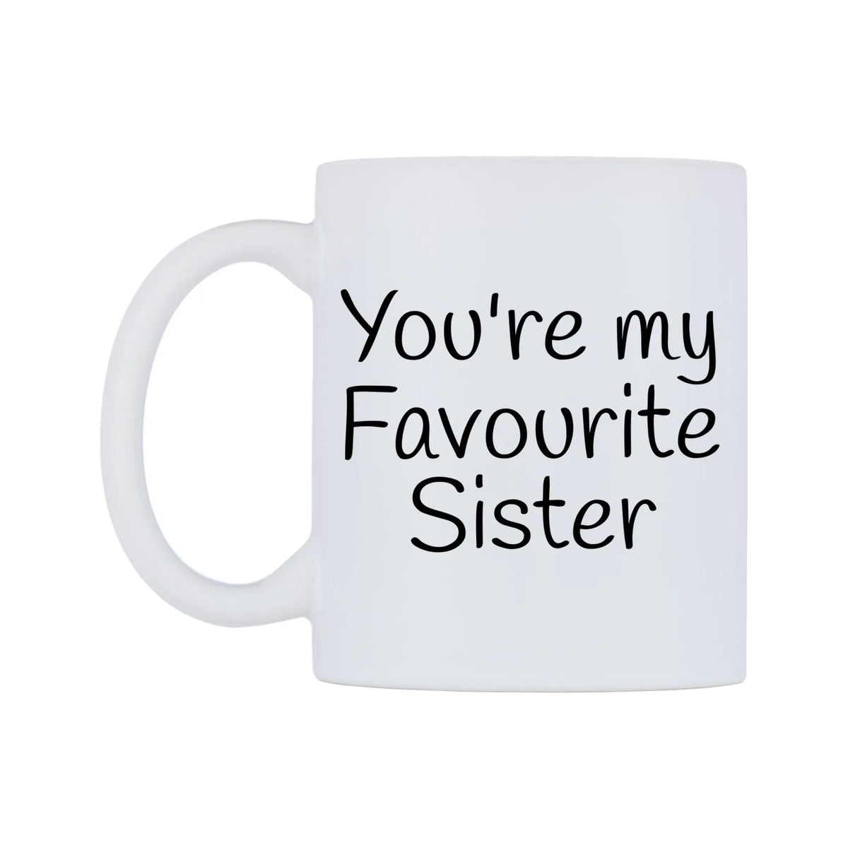 You're My Favourite Sister Mug — mug, right side, on a white background
