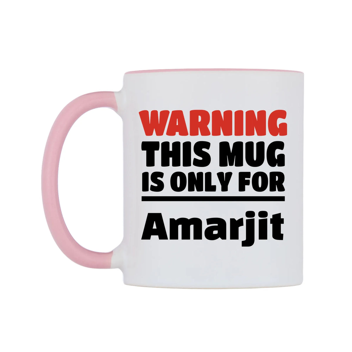 Warning This Mug is ONLY for Amarjit Mug — white 11oz gloss mug with a pink inside and handle, right side, on a white background