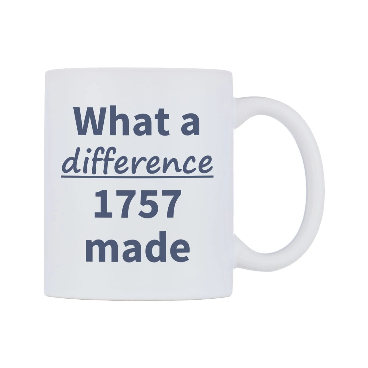 What a difference 1757 made Mug — mug, left side, on a white background