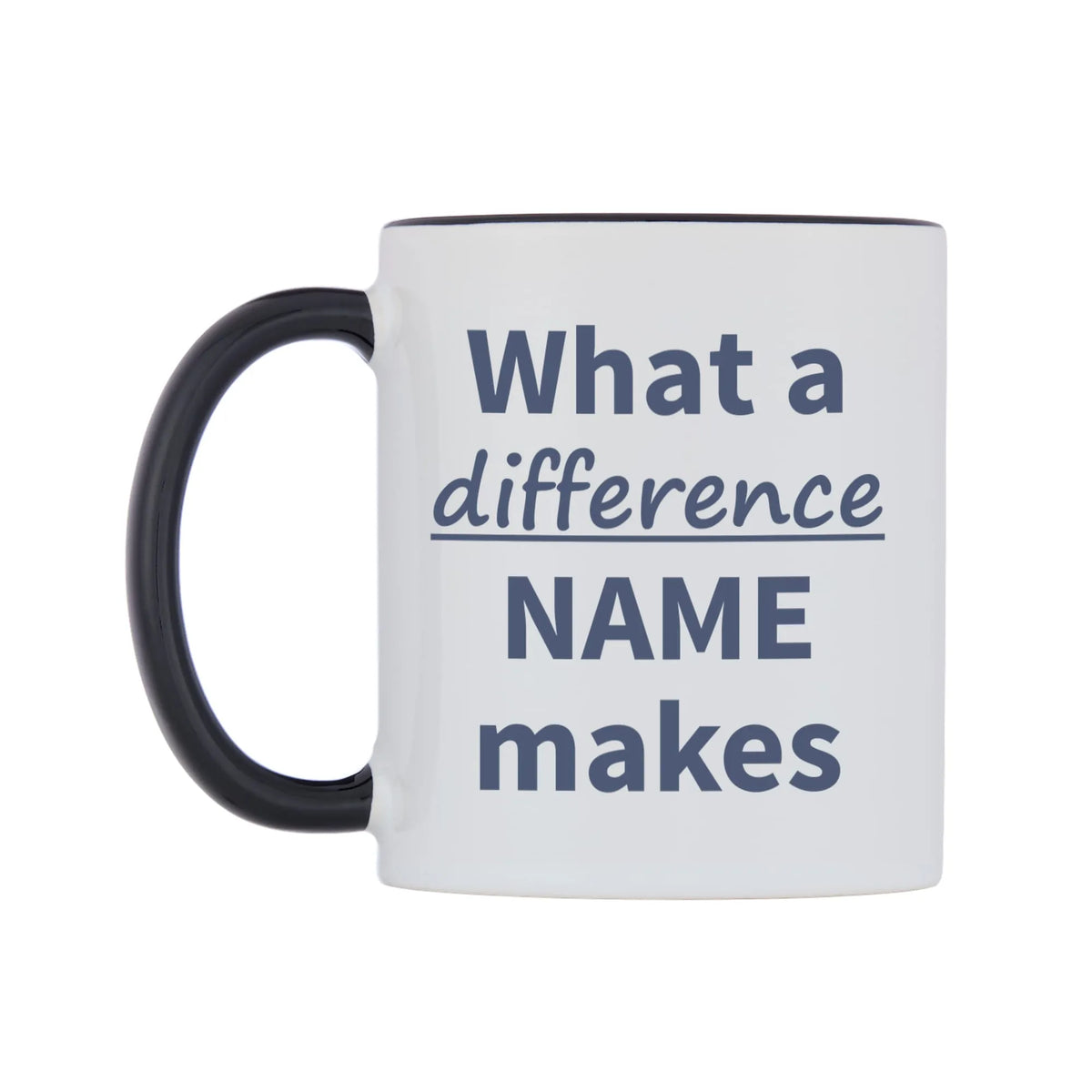 What a difference Personalised Mug — white 11oz gloss mug with a black inside and handle, right side, on a white background