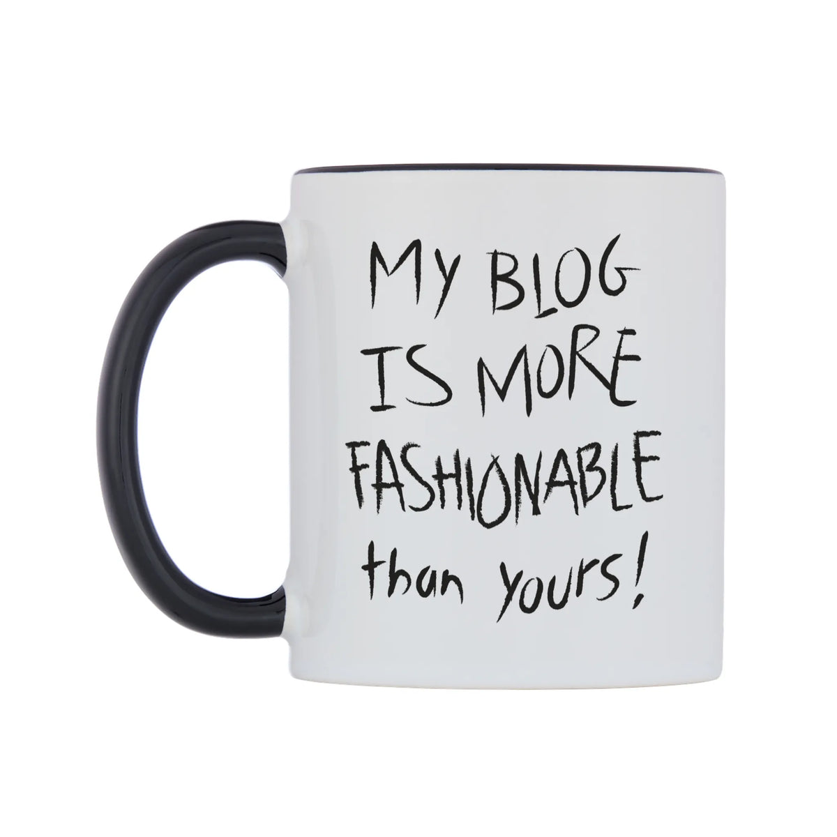 My Blog Is More Fashionable Than Yours! Mug — white 11oz gloss mug with a black inside and handle, right side, on a white background