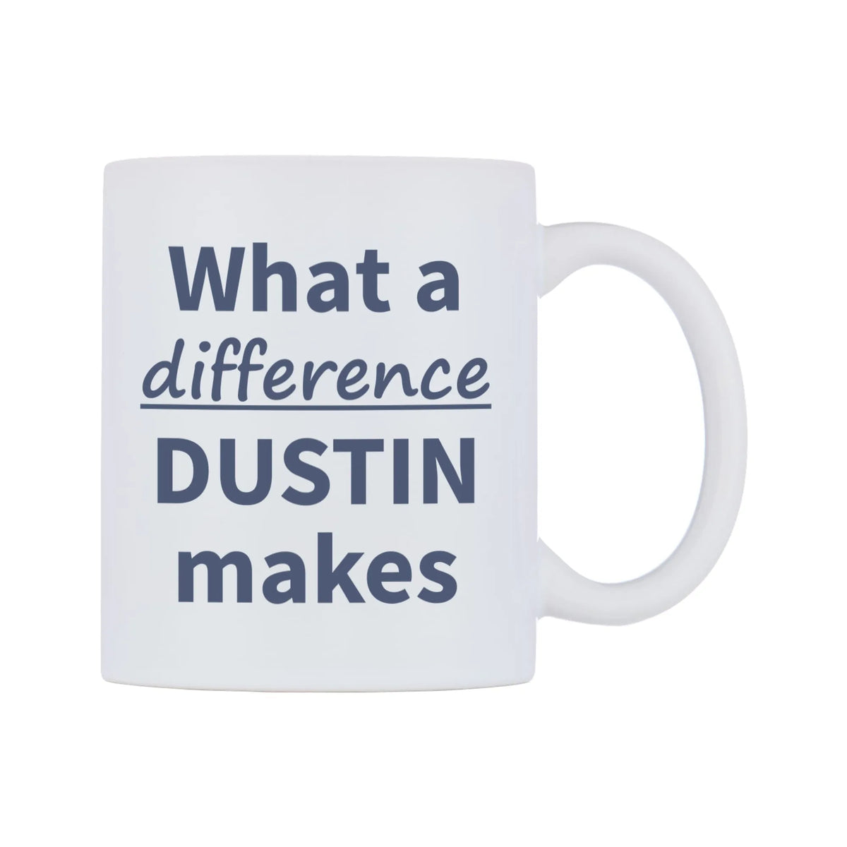 What a difference DUSTIN makes Mug — mug, left side, on a white background