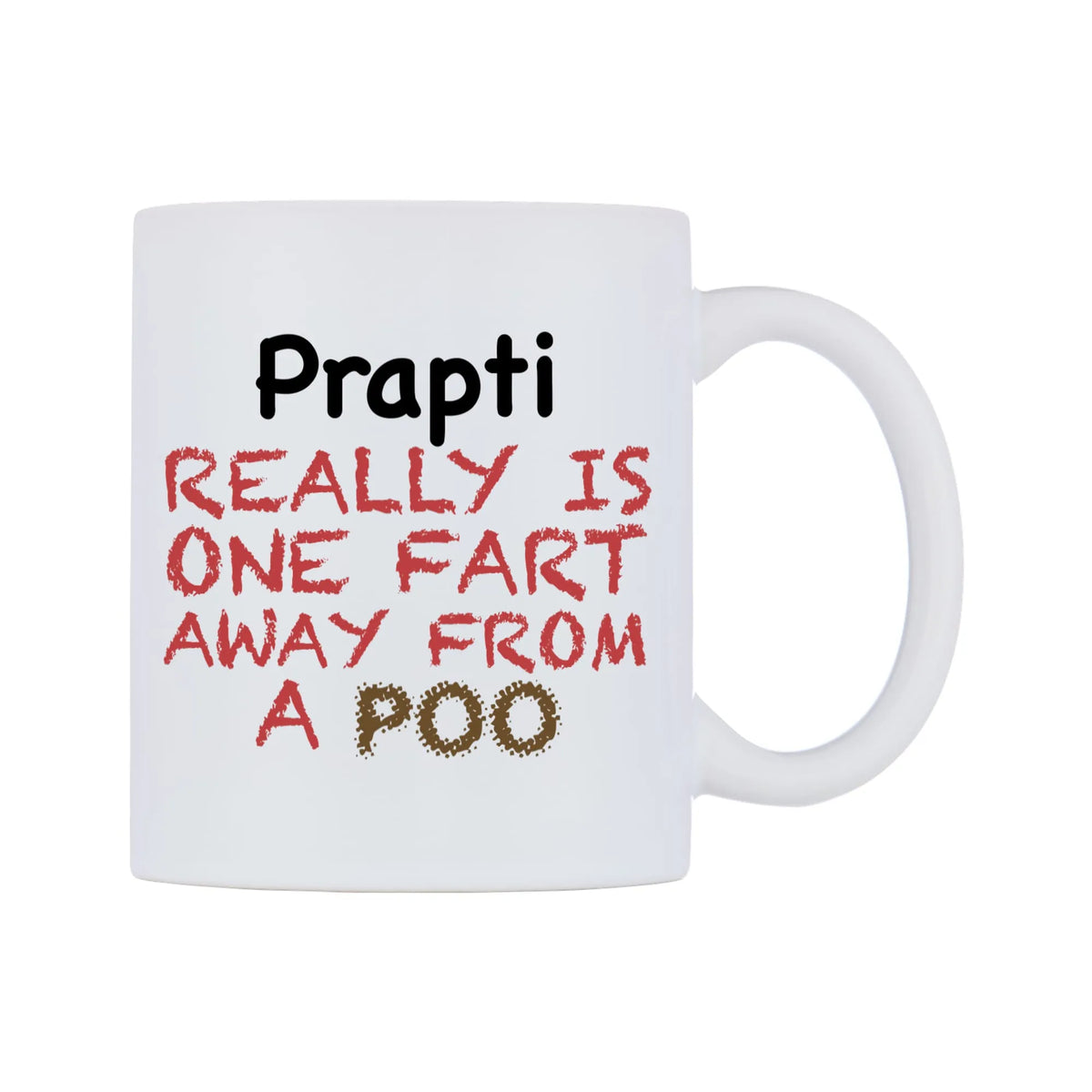 Prapti Really is ONE Fart Away from A Poo Mug — mug, left side, on a white background