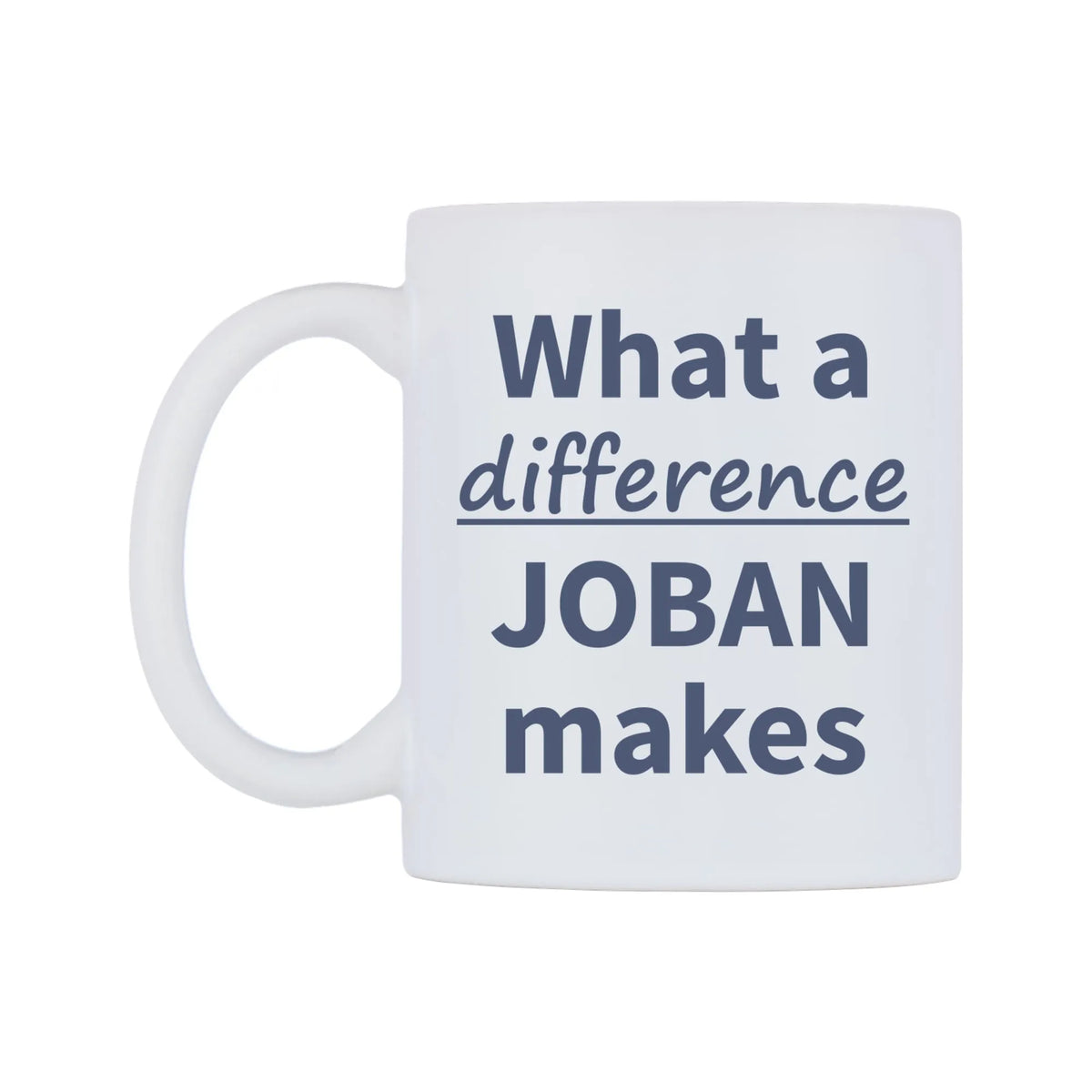 What a difference JOBAN makes Mug — mug, right side, on a white background