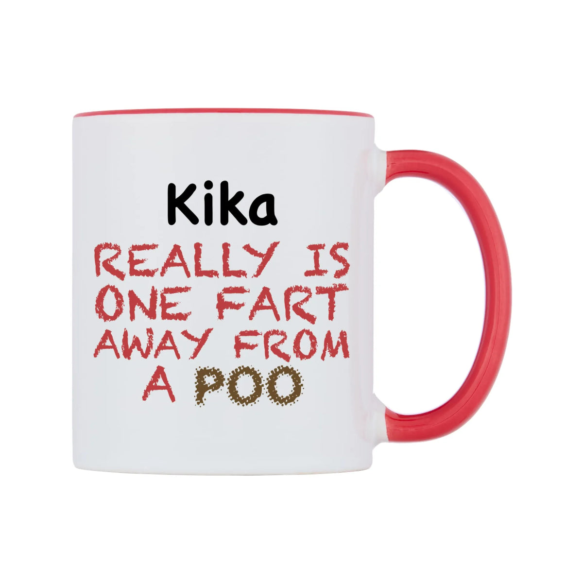 Kika Really is ONE Fart Away from A Poo Mug — white 11oz gloss mug with a red inside and handle, left side, on a white background