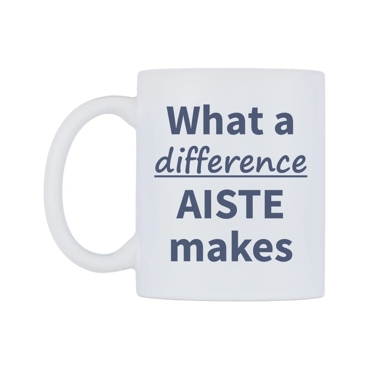 What a difference AISTE makes Mug — mug, right side, on a white background