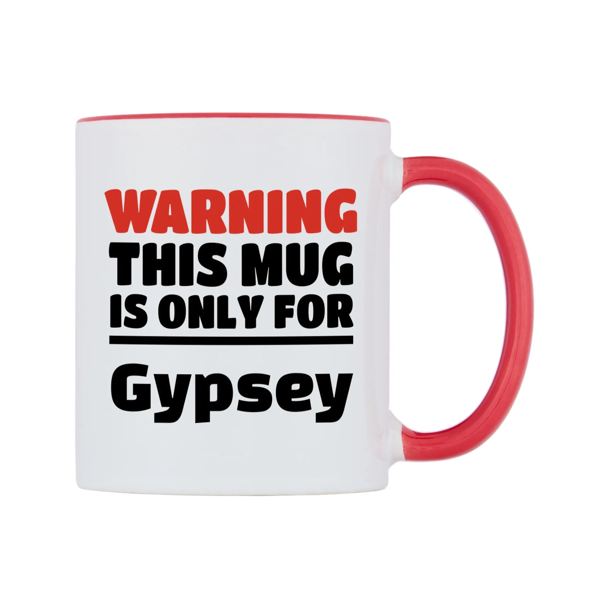 Warning This Mug is ONLY for Gypsey Mug — white 11oz gloss mug with a red inside and handle, left side, on a white background