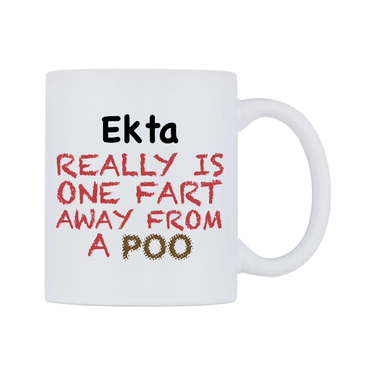 Ekta Really is ONE Fart Away from A Poo Mug — mug, left side, on a white background