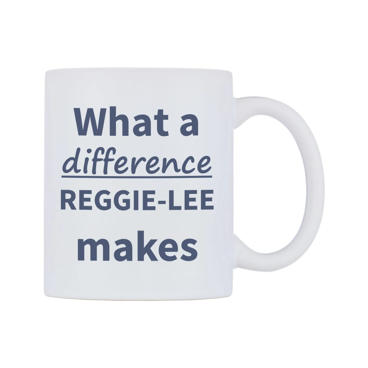 What a difference REGGIE-LEE makes Mug — mug, left side, on a white background