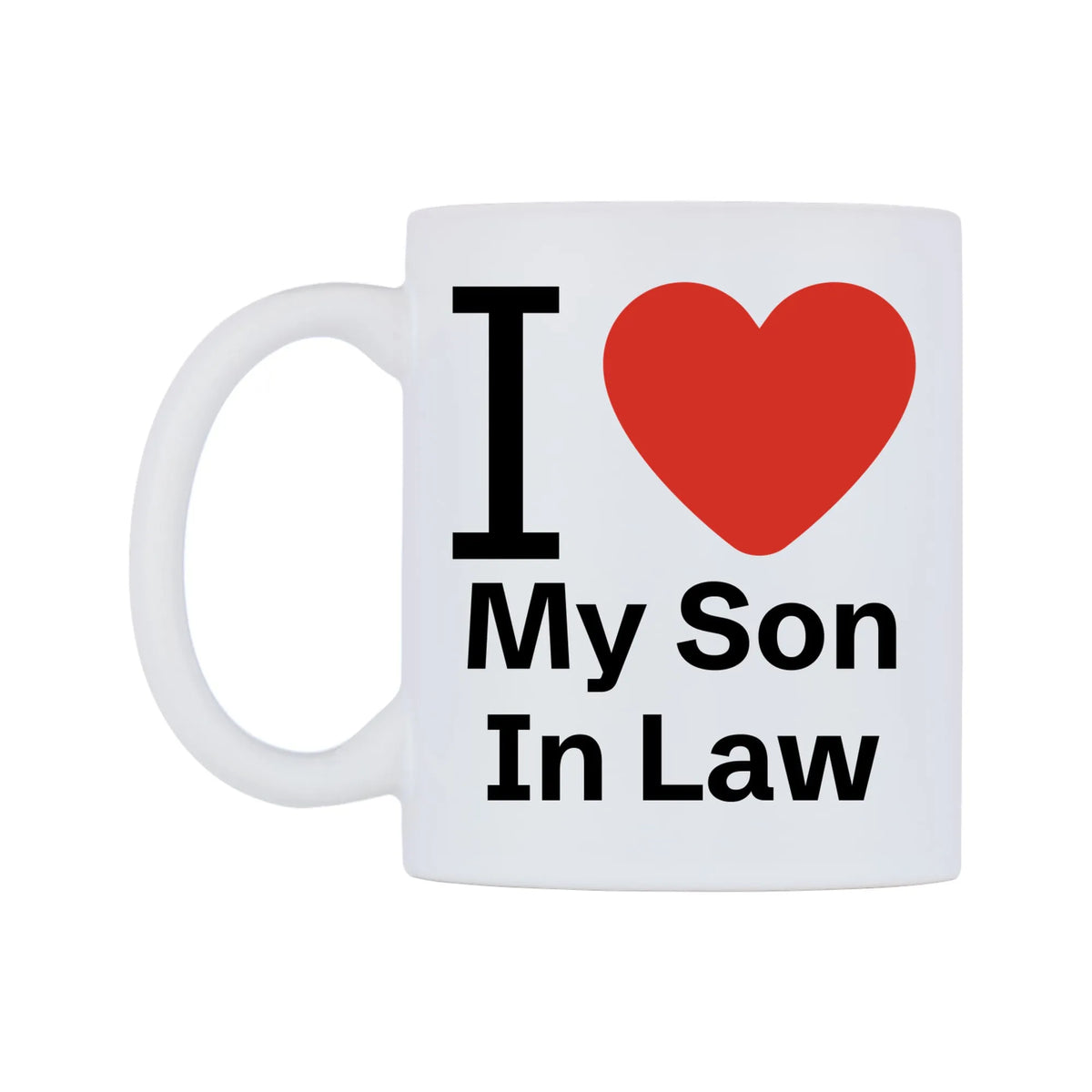 I Love My Son In Law Mug — mug, right side, on a white background