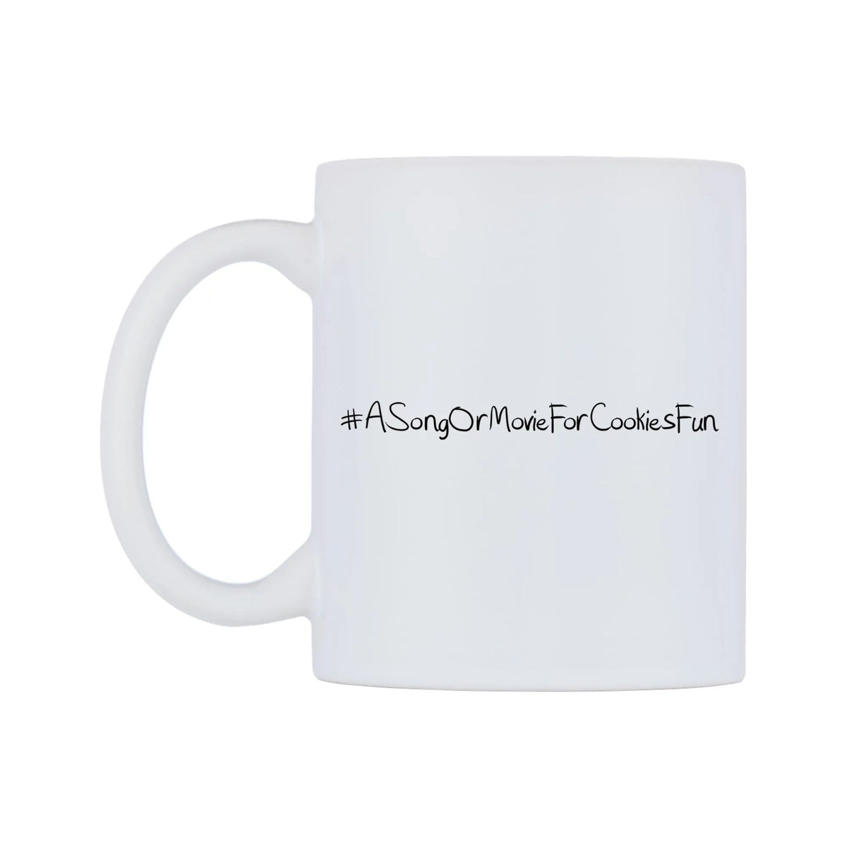 ASongOrMovieForCookiesFun Mug — mug, right side, on a white background
