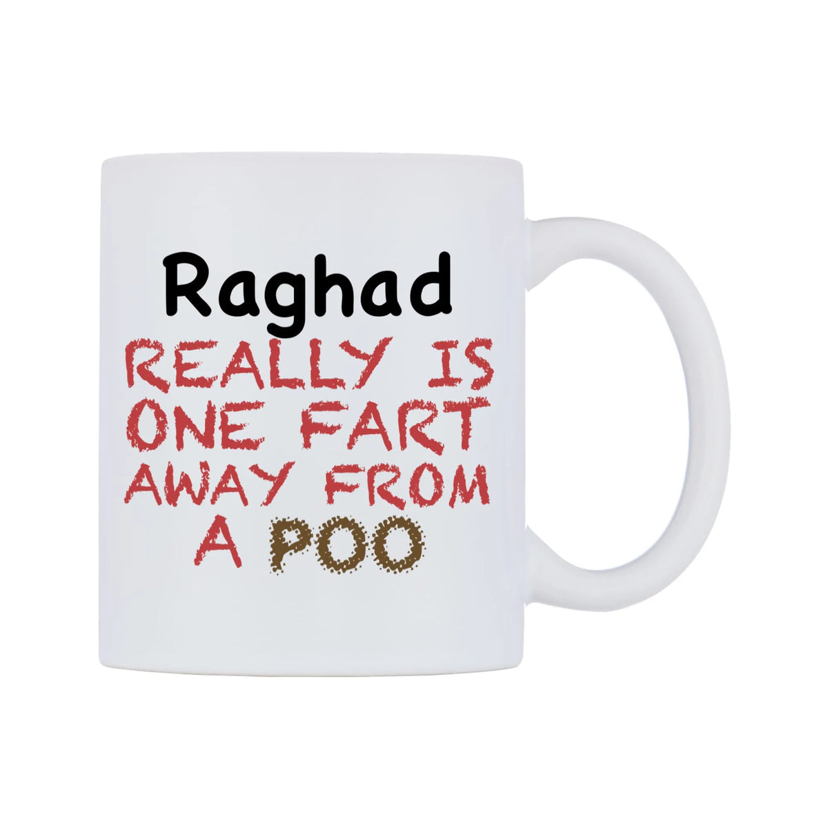 Raghad Really is ONE Fart Away from A Poo Mug — mug, left side, on a white background