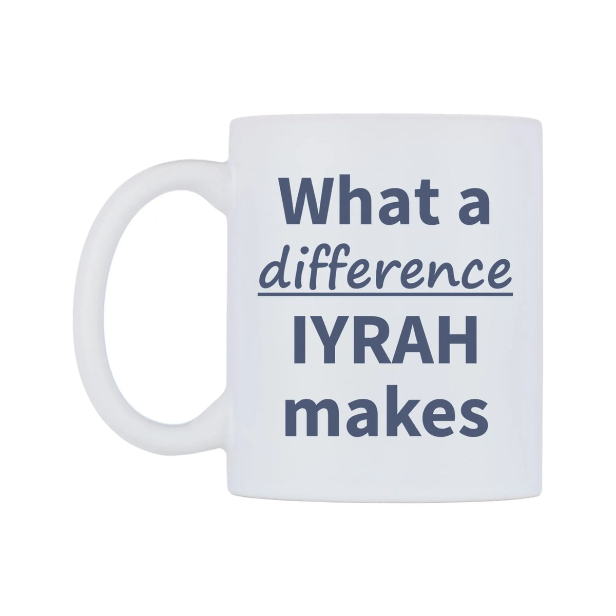 What a difference IYRAH makes Mug — mug, right side, on a white background