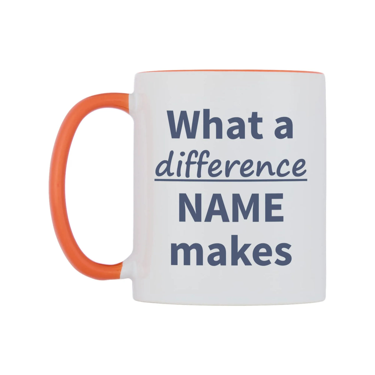 What a difference Personalised Mug — white 11oz gloss mug with a orange inside and handle, right side, on a white background
