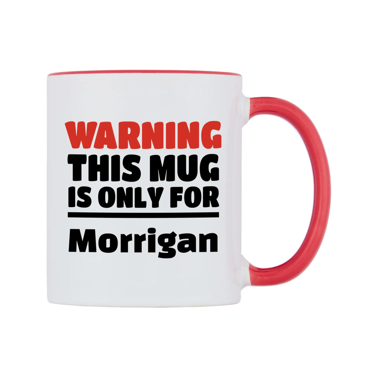 Warning This Mug is ONLY for Morrigan Mug — white 11oz gloss mug with a red inside and handle, left side, on a white background