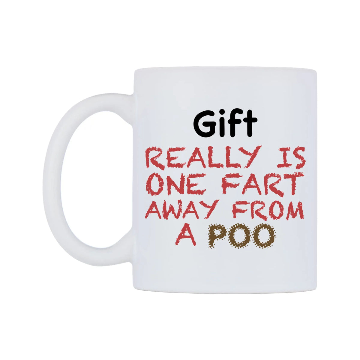 Gift Really is ONE Fart Away from A Poo Mug — mug, right side, on a white background