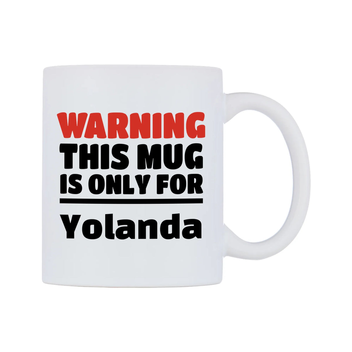 Warning This Mug is ONLY for Yolanda Mug — white 11oz gloss mug, left side, on a white background
