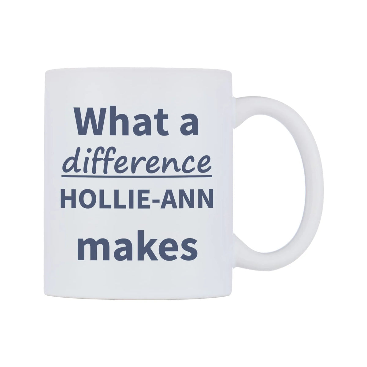 What a difference HOLLIE-ANN makes Mug — mug, left side, on a white background