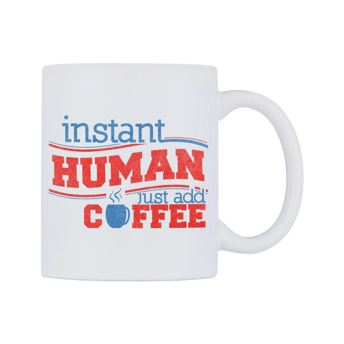 Instant Human Just Add Coffee Mug — white 11oz gloss mug, left side, on a white background