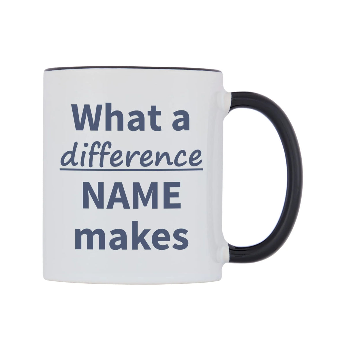 What a difference Personalised Mug — white 11oz gloss mug with a black inside and handle, left side, on a white background