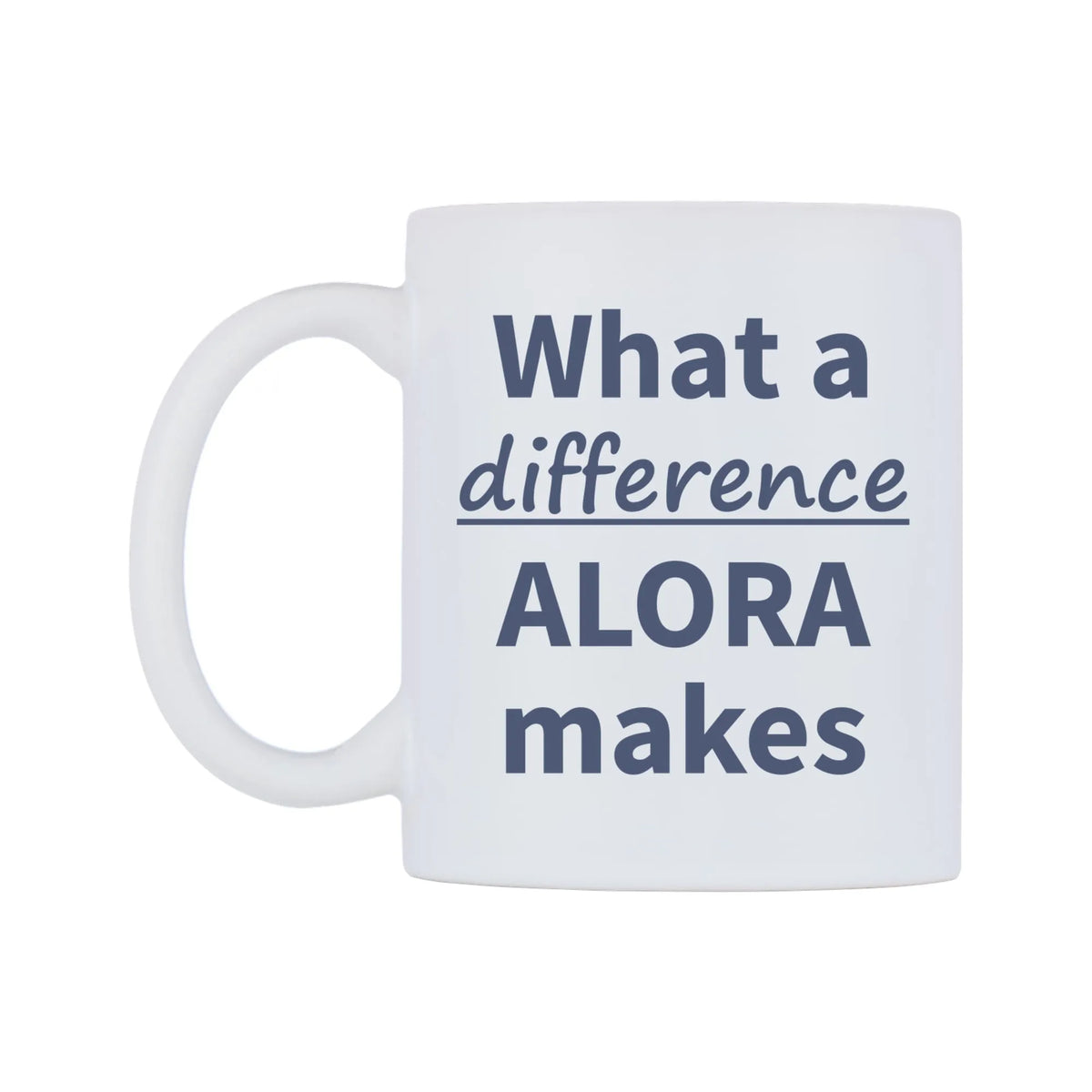 What a difference ALORA makes Mug — mug, right side, on a white background
