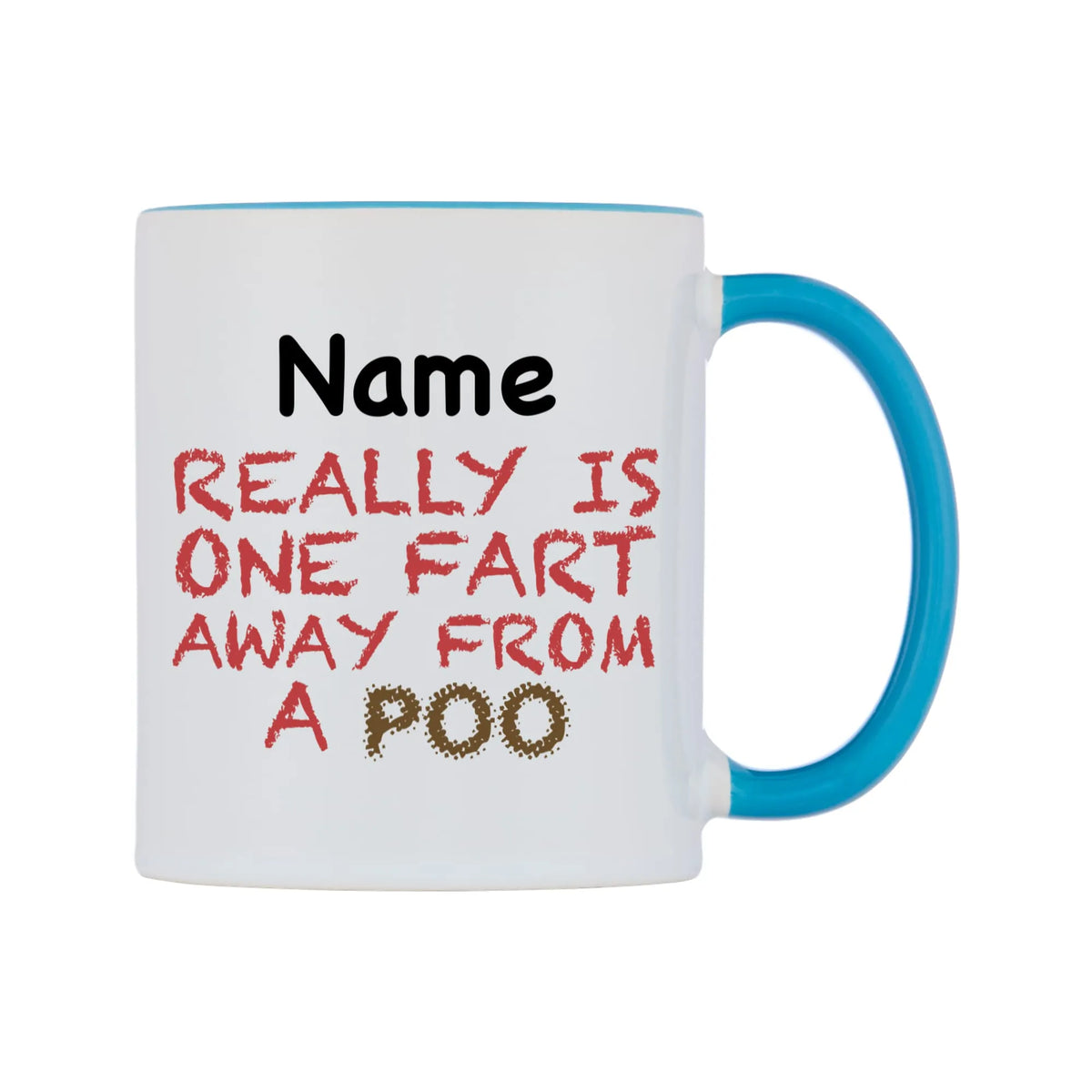 Really is ONE Fart Away from A Poo Personalised Mug — white 11oz gloss mug with a light blue inside and handle, left side, on a white background
