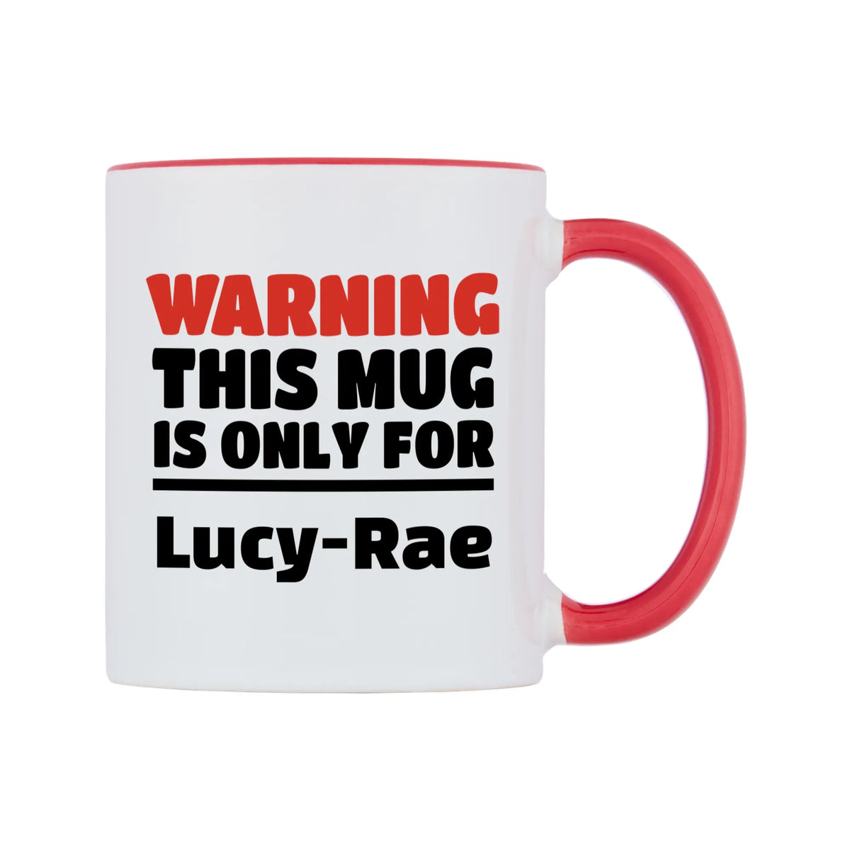Warning This Mug is ONLY for Lucy-Rae Mug — white 11oz gloss mug with a red inside and handle, left side, on a white background