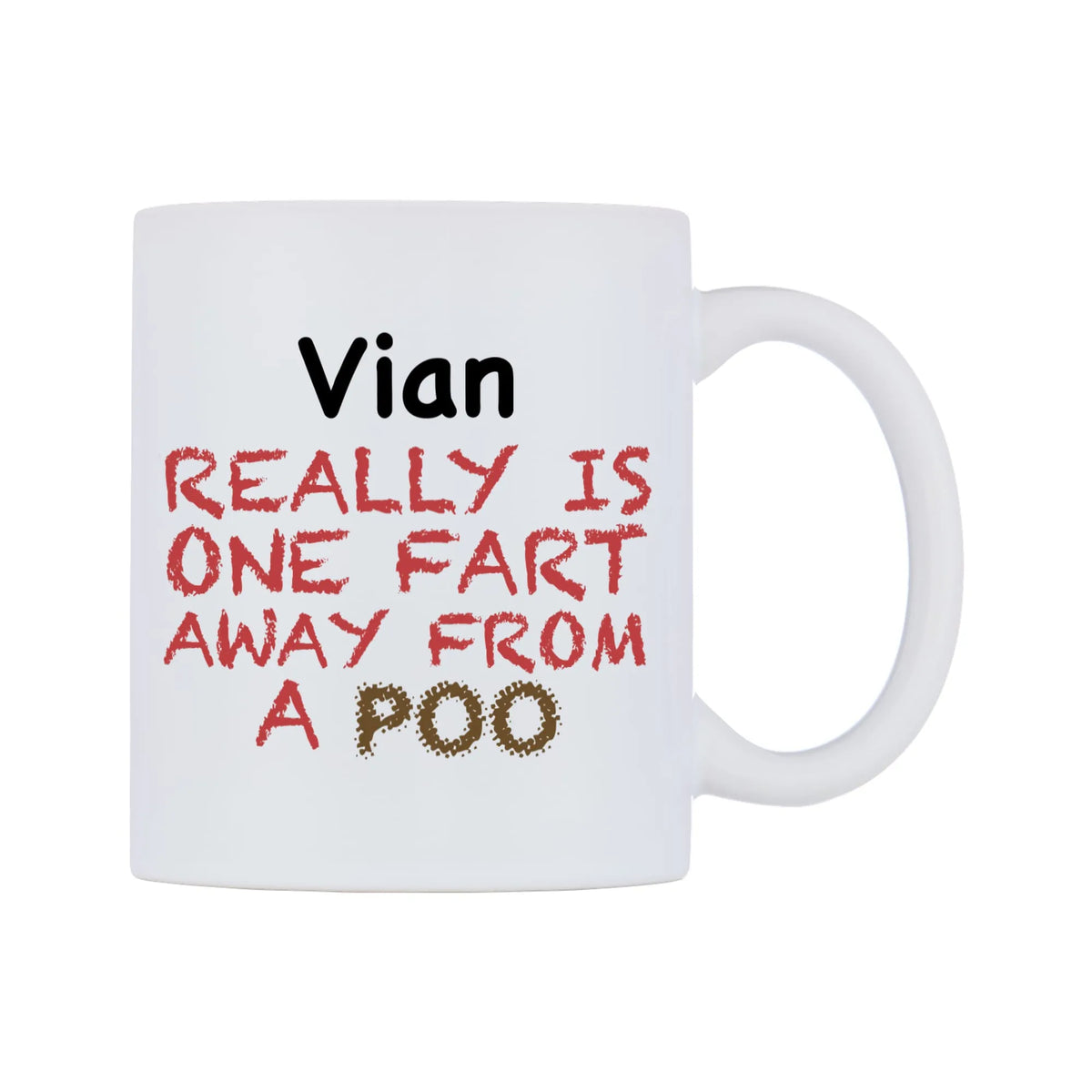Vian Really is ONE Fart Away from A Poo Mug — mug, left side, on a white background