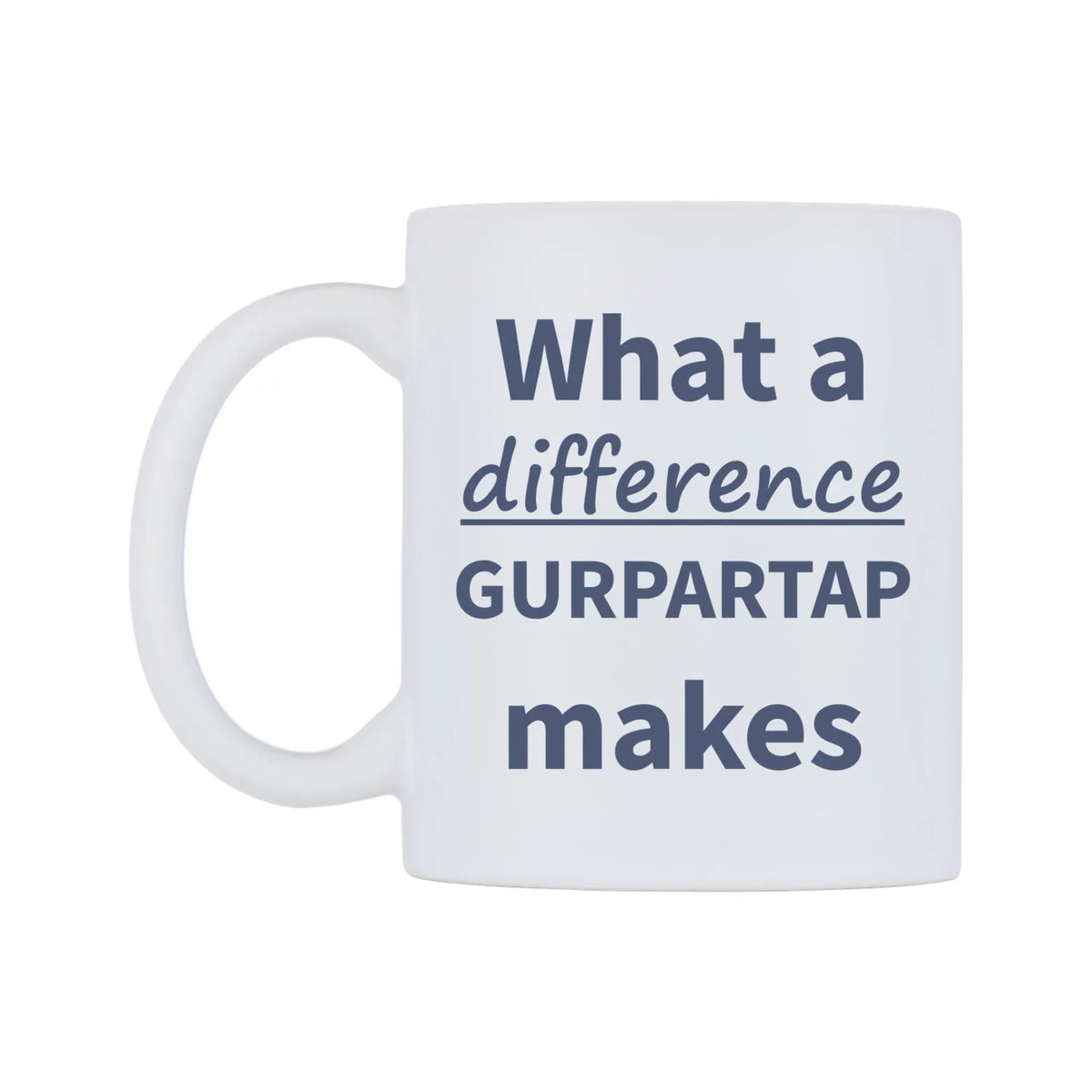 What a difference GURPARTAP makes Mug — mug, right side, on a white background