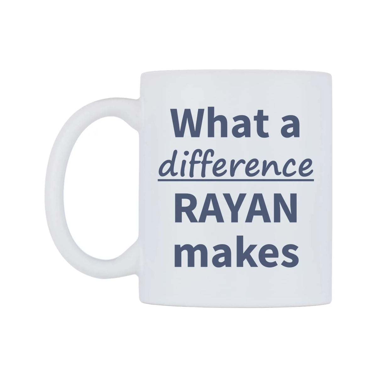 What a difference RAYAN makes Mug — mug, right side, on a white background