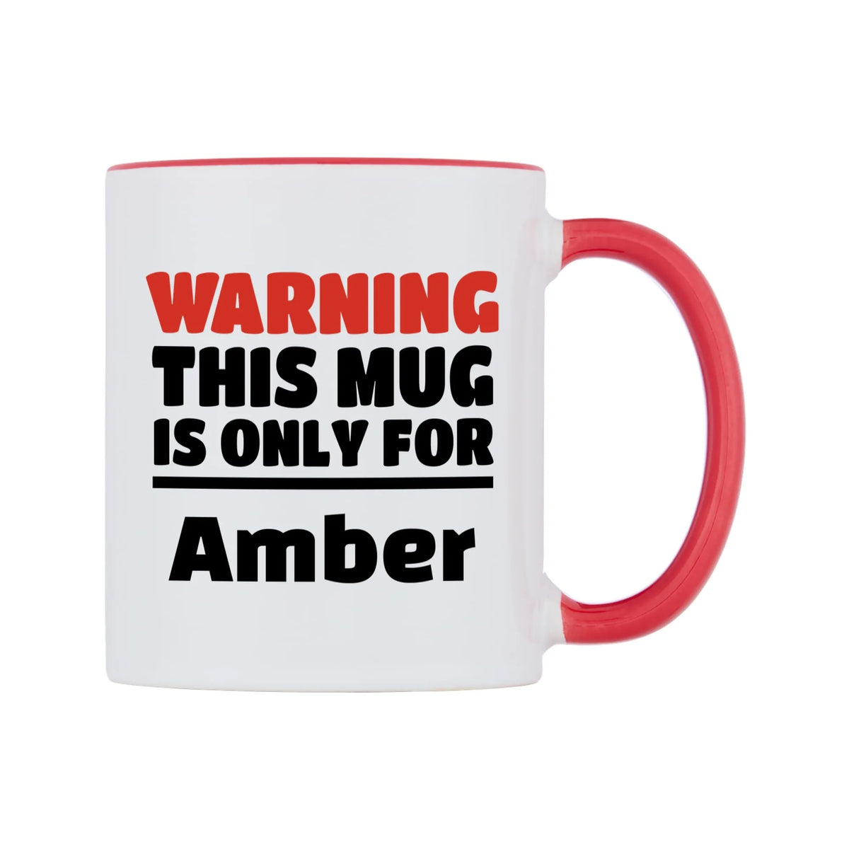 Warning This Mug is ONLY for Amber Mug — white 11oz gloss mug with a red inside and handle, left side, on a white background