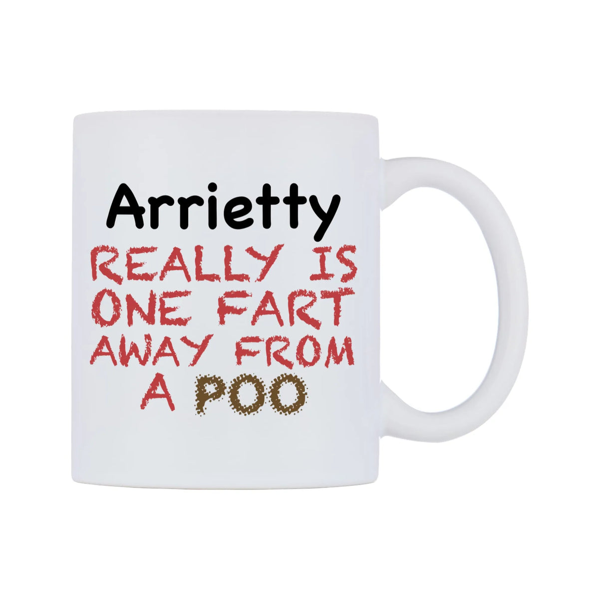 Arrietty Really is ONE Fart Away from A Poo Mug — mug, left side, on a white background