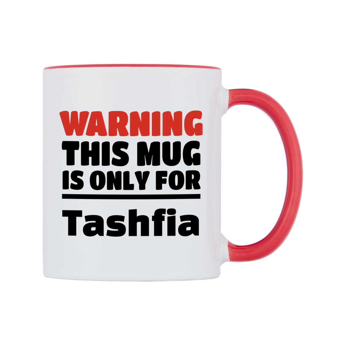 Warning This Mug is ONLY for Tashfia Mug — white 11oz gloss mug with a red inside and handle, left side, on a white background