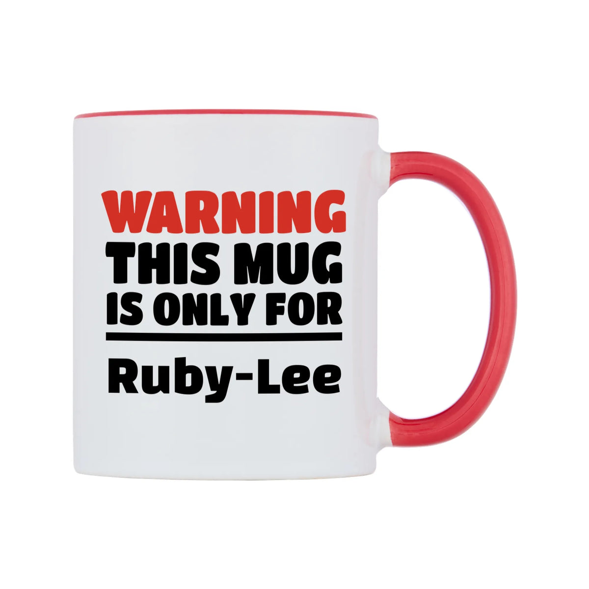 Warning This Mug is ONLY for Ruby-Lee Mug — white 11oz gloss mug with a red inside and handle, left side, on a white background